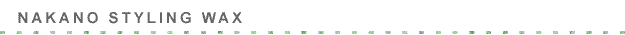 NAKANO�@STYLING WAX